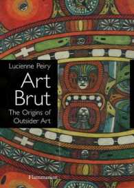 ART BRUT : THE ORIGINS OF OUTSIDER ART (ART HISTORY)