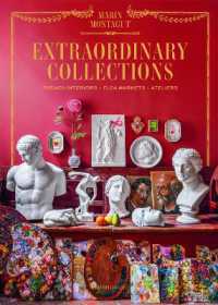 EXTRAORDINARY COLLECTIONS - FRENCH INTERIORS, FLEA MARKETS, ATELIERS (BEAUX LIVRES)