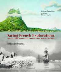 DARING FRENCH EXPLORATIONS - TRAILBLAZING ADVENTURES AROUND THE WORLD : 1714-1854 (BEAUX LIVRES)