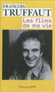 LES FILMS DE MA VIE (CHAMPS ARTS)