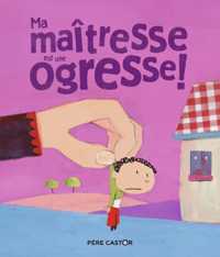 MA MAITRESSE EST UNE OGRESSE ! (HISTOIRES DU PERE CA)
