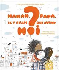 LES GRANDES QUESTIONS DE SOFIA - MAMAN, PAPA, IL Y AVAIT QUI AVANT MOI ? (LES GRANDES QUESTION)
