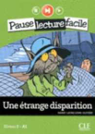 PAUSE LECTURE - UNE ETRANGE DISPARITION NIVEAU 2-A1  CD AUDIO (PAUSE LECTURE FACILE)
