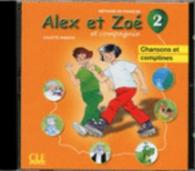 ALEX ET ZOE ET COMPAGNIE 2. CHANSONS ET COMPTINES, 1 CD AUDIO: CHANSONS ET COMPTINES
