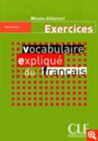VOCABULAIRE EXPLIQUE DU FRA. NIV. DEB.: CAHIER D'EX.