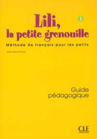 LILI PETITE GRENOUILLE 1 PROF DE FRANCAISPOUR LES PETITS (LILI LA PETITE GRENO)