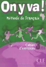 ON Y VA3 CAHIER D'EXERCICES PANAFRICAINEFRANCAIS (ON Y VA)