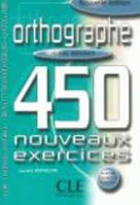 ORTHOGRAPHE 450 NOUVEAUX EXERCICES NIVEAU DEBUTANT (NVEL ENTRAINEZ-VOUS)
