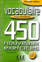 VOCABULAIRE 450 NOUVEAUS EXERCICES INTERMEDIAIRE (NOUVEL ENTRAINE)