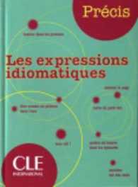 LES EXPRESSIONS IDIOMATIQUES (PRECIS DE           )