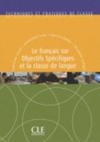 LE FRANCAIS SUR OBJECTIS SPECIFIQUE ET LA CLASSE DE LANGUE - COLLECTION TECHNIQUES PRATIQ DE CLASSE (TECHNIQUE CLASS)