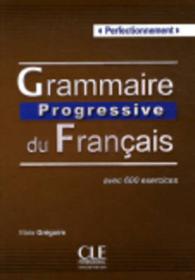 GRAMMAIRE PROG. DU FRA. NIV. PERFESIONNEMENT: LIVRE