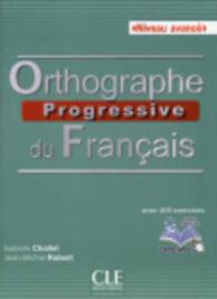 ORTHOGRAPHE PROGRESSIVE DU FRANCAIS - AVANCE + CD (COLLEC PROGRESS)