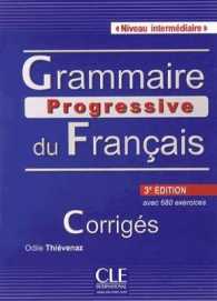 CORRIGES GRAMMAIRE PROGRESSIVE DU FRANCAIS INTERMEDIAIRE 3EME ED.