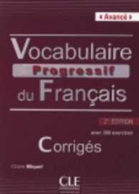 VOCABULAIRE PROGRESSIF DU FRANCAIS - AVANCE. CORRIGES , 2E EDITION: CORRIGÉS