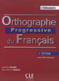 ORTHOGRAPHE PROGRESSIVE DU FRANCAIS DEBUTANT. 2E EDITION. AVEC 1 CD AUDIO MP3