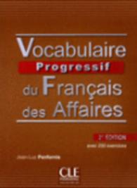 VOCABULAIRE PROGRESSIF DU FRANCAIS DES AFFAIRES. 2E EDITION. AVEC 1 CD AUDIO