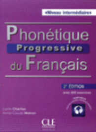 PHONETIQUE PROGRESSIVE DU FRANCAIS NIVEAU INTERMEDIAIRE. 2E EDITION