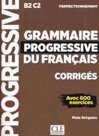 CORRIGES GRAMMAIRE PROGRESSIVE DU FRANCAIS NIVEAUPERFECTIONNEMENT NC (PROGRESSIVE)