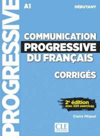 CORRIGES COMMUNICATION PROGRESSIVE DU FRANCAIS NIVEAU A1 DEBUTANT - CORRIGES - 2EME EDITION (PROGRESSIVE)