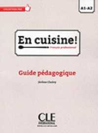 EN CUISINE GUIDE PEDAGOGIQUE A1/A2 (COLLECTION PRO)