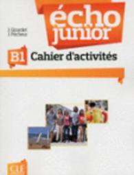 ECHO JUNIOR B1 - CAHIER D'ACTIVITES (METHODE ECHO JUNIOR)
