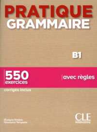 PRATIQUE GRAMMAIRE NIVEAU B1 2E ED. (PRATIQUE)