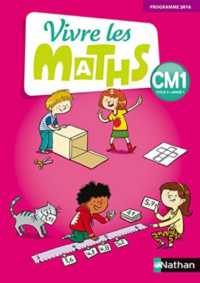 VIVRE LES MATHS - FICHIER ELEVE - CM1 - 2017 (VIVRE LES MATHS)