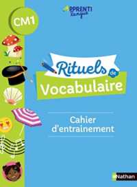 RITUELS DE VOCABULAIRE CM1 - CAHIER D'ENTRAINEMENT (APPRENTILANGUE)