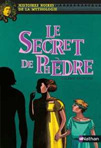 LE SECRET DE PHEDRE (HISTOIRES NOIRES DE)