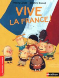 VIVE LA FRANCE ! (PREMIERS ROMANS)