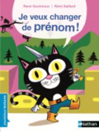 JE VEUX CHANGER DE PRENOM ! (PREMIERE LECTUR)