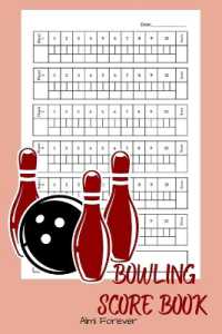 Bowling Score Book : Bowling Score Sheets over 110 Pages/6 x 9 Format