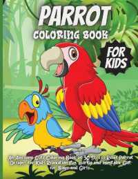 Parrot Coloring Book for Kids : An Awesome Cute Coloring Book of 35 Stress Relief Parrot Designs for Kids Relaxation Fun, quirky and inimitable Gift for Boys and Girls