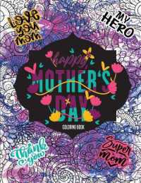 Happy Mothers Day Coloring Book : 20 Mother's Day Coloring Pages Coloring Book for Moms Mothers Day Coloring Book for Adults Mothers Day Gifts
