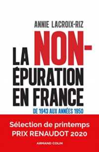 LA NON-EPURATION EN FRANCE - DE 1943 AUX ANNEES 1950
