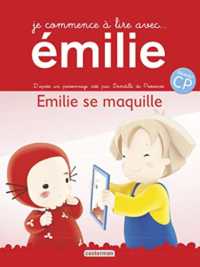 JE COMMENCE A LIRE AVEC EMILIE - T04 - EMILIE SE MAQUILLE (ALBUMS JEUNESSE)