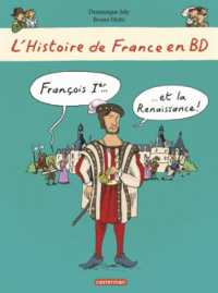 HISTOIRE DE FRANCE EN BD - FRANCOIS IER... ET LA RENAISSANCE ! (TOUT EN BD)