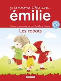 JE COMMENCE A LIRE AVEC EMILIE - T10 - LES ROBOTS (ALBUMS JEUNESSE)