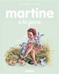 MARTINE - T01 - MARTINE A LA FERME (LES ALBUMS MART)