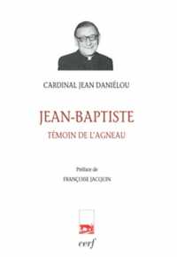JEAN-BAPTISTE, TEMOIN DE L'AGNEAU (BIBLIOTHEQUE DU)