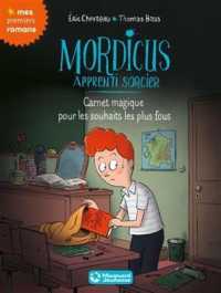 MORDICUS, APPRENTI SORCIER 4 - CARNET MAGIQUE POUR LES SOUHAITS LES PLUS FOUS (PREMIERS ROMANS)
