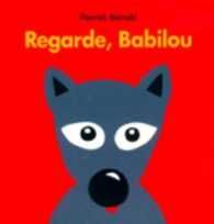 REGARDE BABILOU (LOULOU & CIE)