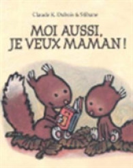 MOI AUSSI JE VEUX MAMAN (LES LUTINS)