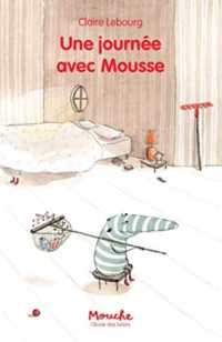 UNE JOURNEE AVEC MOUSSE (MOUSSE)