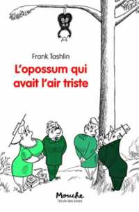 L'OPOSSUM QUI AVAIT L'AIR TRISTE (MOUCHE)