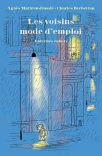 LES VOISINS MODE D'EMPLOI - ENFERMEE DEHORS (NEUF)