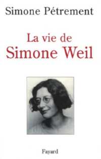 LA VIE DE SIMONE WEIL (HISTOIRE DE LA)