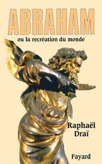 ABRAHAM - OU LA RECREATION DU MONDE (BIOGRAPHIES HIS)