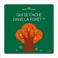 QUI SE CACHE DANS LA FORET ? (PETIT DOUX)